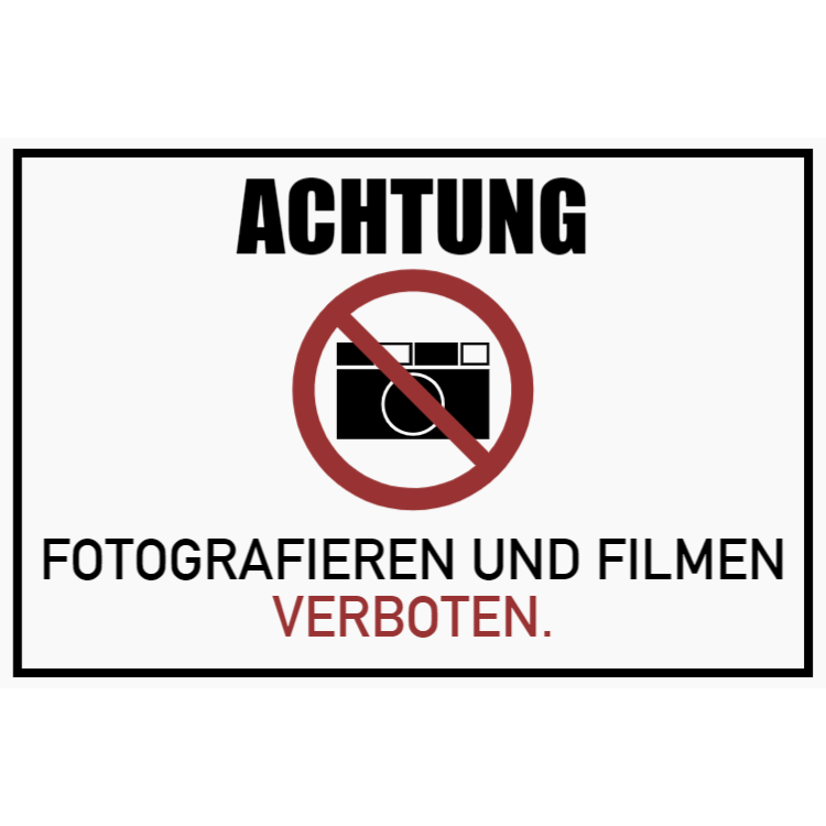 Fotografieren und Filmen verboten