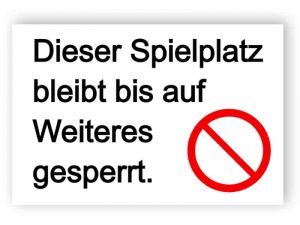 Dieser Spielplatz bleibt bis auf Weiteres gesperrt Schild