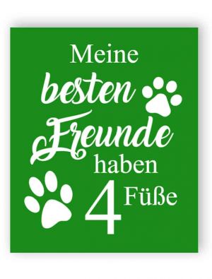 Meine besten Freunde haben 4 Füße Schild